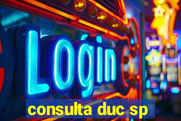 consulta duc sp